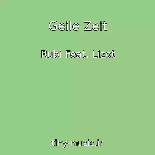 کاور آهنگ Geile Zeit از Rubi Feat. Lizot
