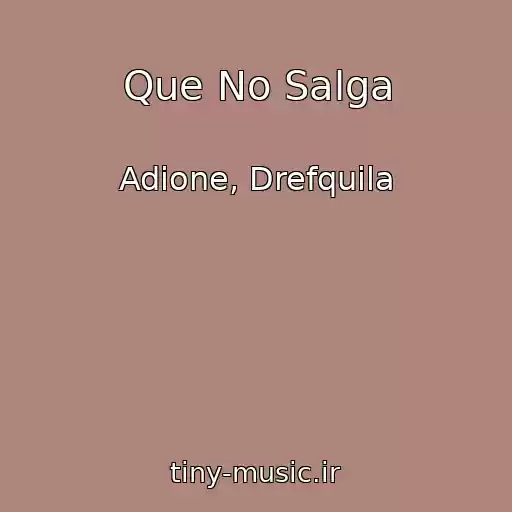 کاور آهنگ Que No Salga از Adione, Drefquila