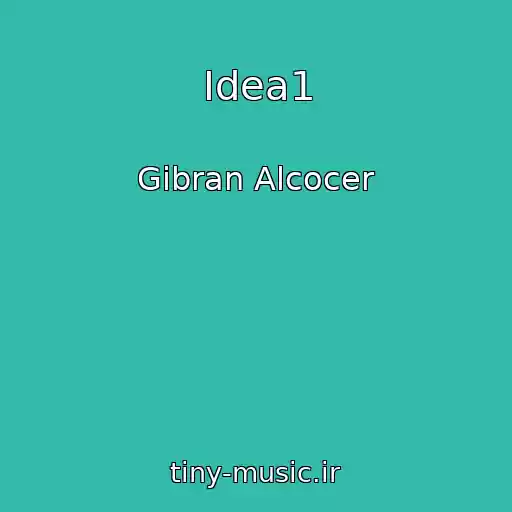 کاور آهنگ Idea1 از Gibran Alcocer