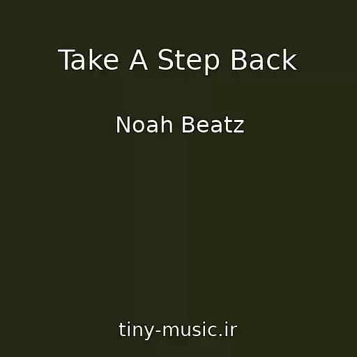 کاور آهنگ Take A Step Back از Noah Beatz