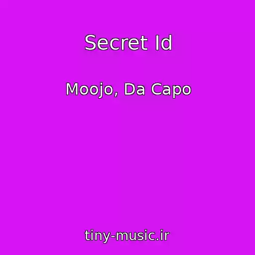 کاور آهنگ Secret Id از Moojo, Da Capo