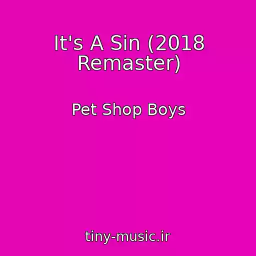 کاور آهنگ It's A Sin (2018 Remaster) از Pet Shop Boys