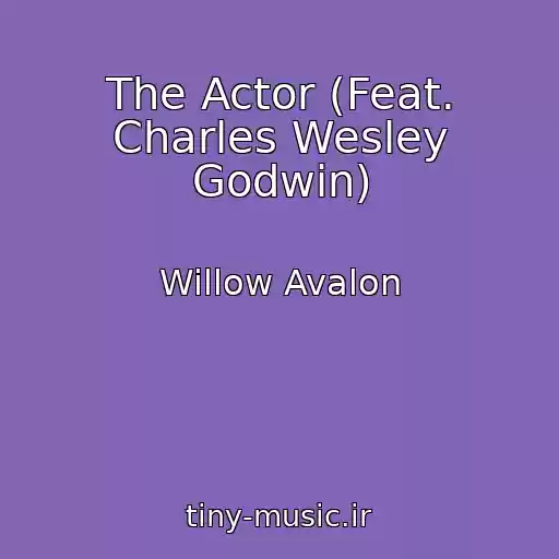 کاور آهنگ The Actor (Feat. Charles Wesley Godwin) از Willow Avalon