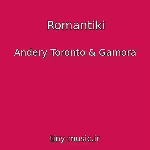 کاور آهنگ Romantiki از Andery Toronto & Gamora