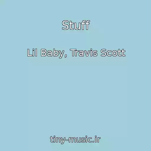 کاور آهنگ Stuff از Lil Baby, Travis Scott