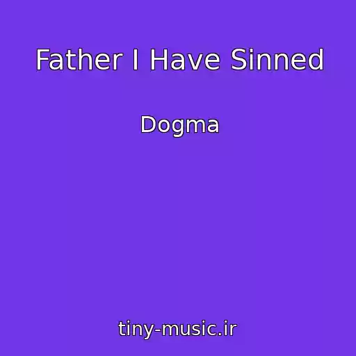کاور آهنگ Father I Have Sinned از Dogma