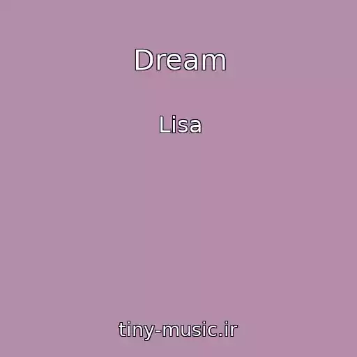 کاور آهنگ Dream از Lisa