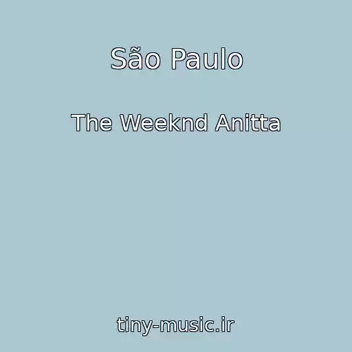 کاور آهنگ São Paulo از The Weeknd Anitta