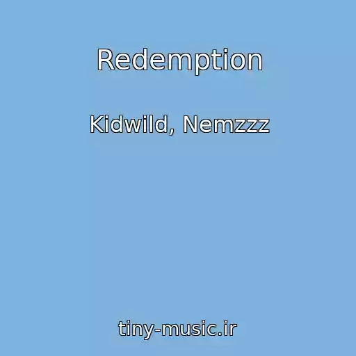 کاور آهنگ Redemption از Kidwild, Nemzzz
