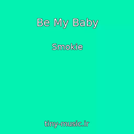 کاور آهنگ Be My Baby از Smokie