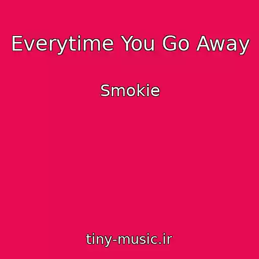 کاور آهنگ Everytime You Go Away از Smokie