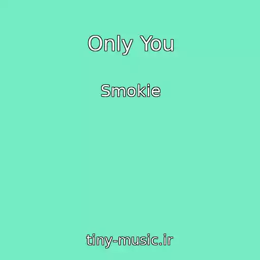 کاور آهنگ Only You از Smokie