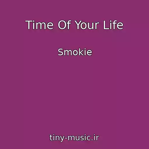 کاور آهنگ Time Of Your Life از Smokie