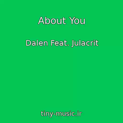 کاور آهنگ About You از Dalen Feat. Julacrit