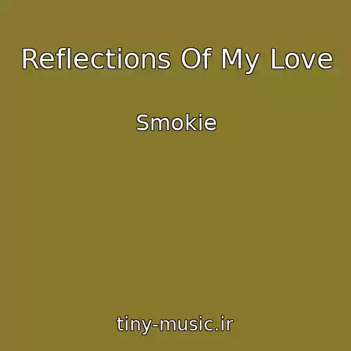 کاور آهنگ Reflections Of My Love از Smokie