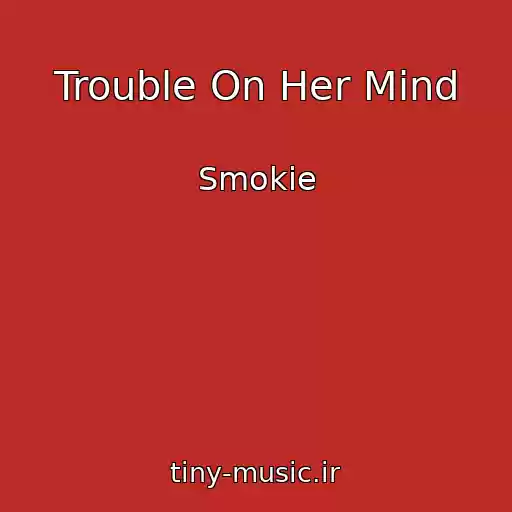 کاور آهنگ Trouble On Her Mind از Smokie