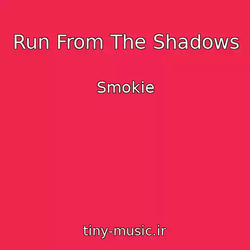 کاور آهنگ Run From The Shadows از Smokie