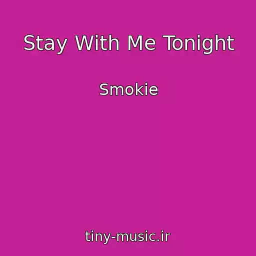 کاور آهنگ Stay With Me Tonight از Smokie