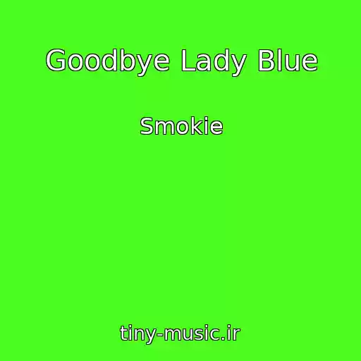 کاور آهنگ Goodbye Lady Blue از Smokie