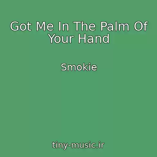 کاور آهنگ Got Me In The Palm Of Your Hand از Smokie