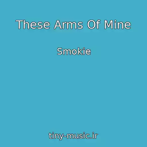 کاور آهنگ These Arms Of Mine از Smokie