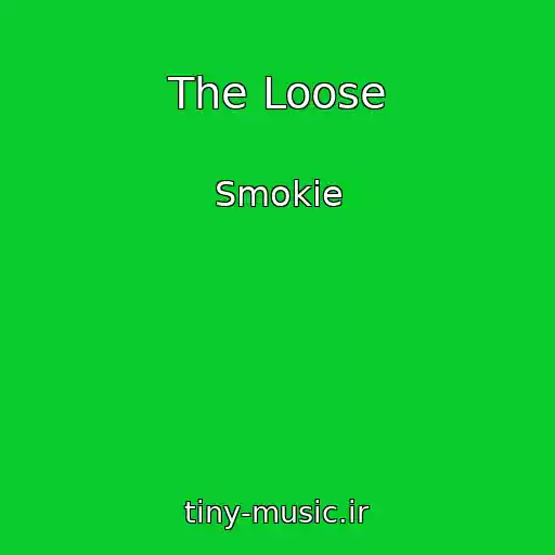 کاور آهنگ The Loose از Smokie