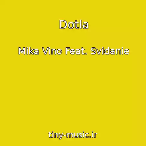 کاور آهنگ Dotla از Mika Vino Feat. Svidanie