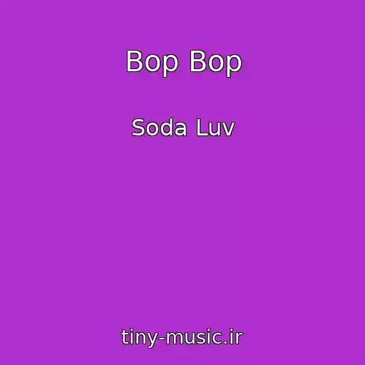 کاور آهنگ Bop Bop از Soda Luv