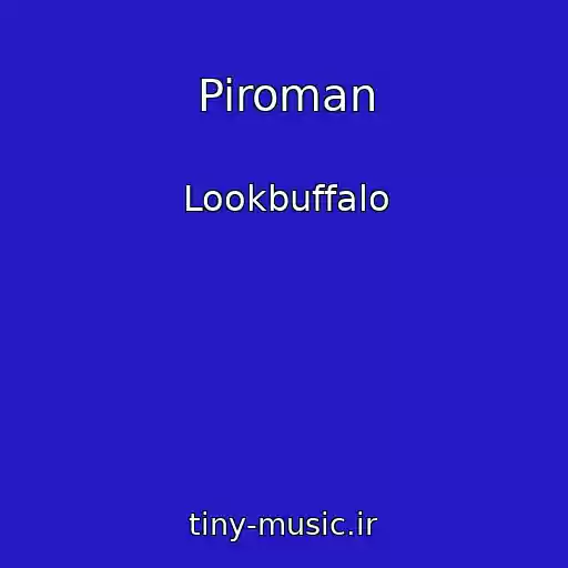 کاور آهنگ Piroman از Lookbuffalo