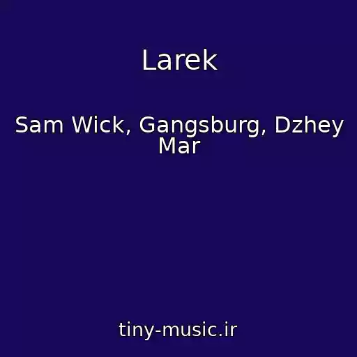 کاور آهنگ Larek از Sam Wick, Gangsburg, Dzhey Mar