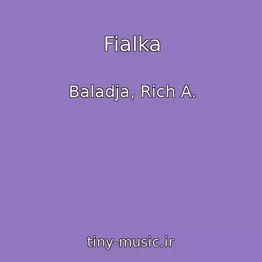 کاور آهنگ Fialka از Baladja, Rich A.