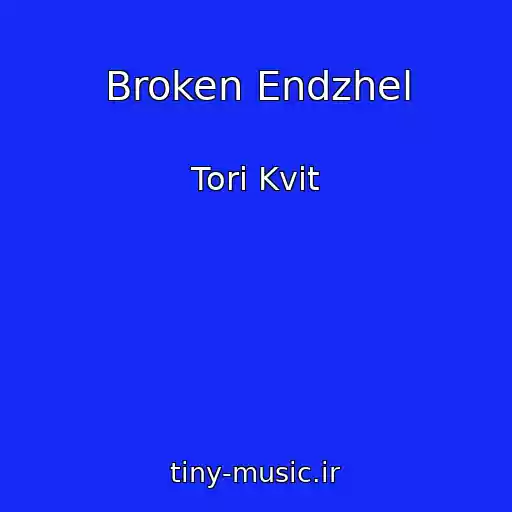 کاور آهنگ Broken Endzhel از Tori Kvit