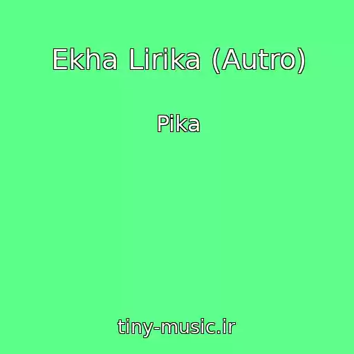 کاور آهنگ Ekha Lirika (Autro) از Pika