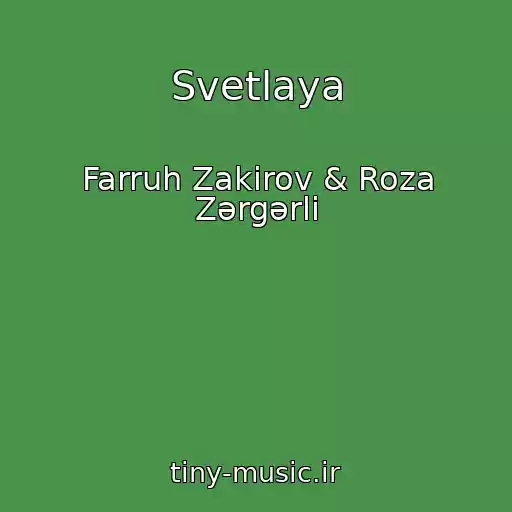 کاور آهنگ Svetlaya از Farruh Zakirov & Roza Zərgərli