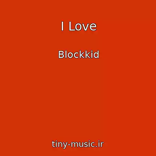 کاور آهنگ I Love از Blockkid