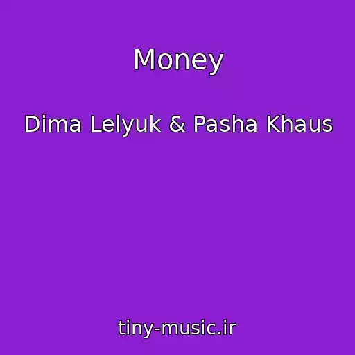 کاور آهنگ Money از Dima Lelyuk & Pasha Khaus