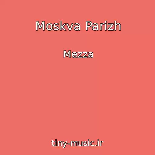 کاور آهنگ Moskva Parizh از Mezza