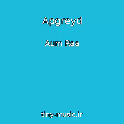 کاور آهنگ Apgreyd از Aum Raa