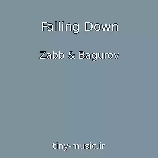 کاور آهنگ Falling Down از Zabb & Bagurov
