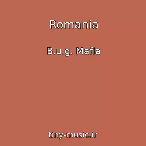 کاور آهنگ Romania از B.u.g. Mafia