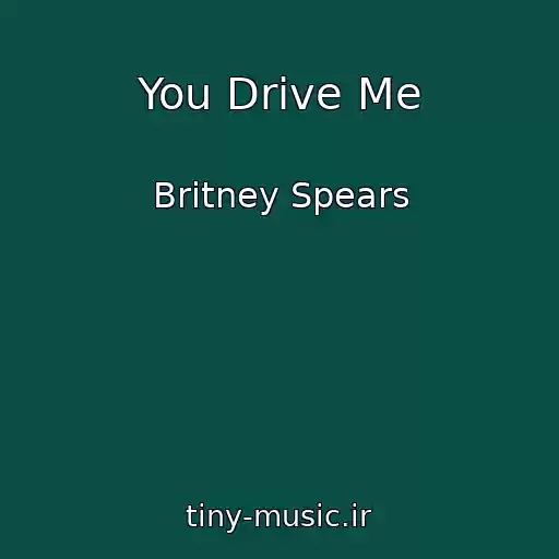 کاور آهنگ You Drive Me از Britney Spears