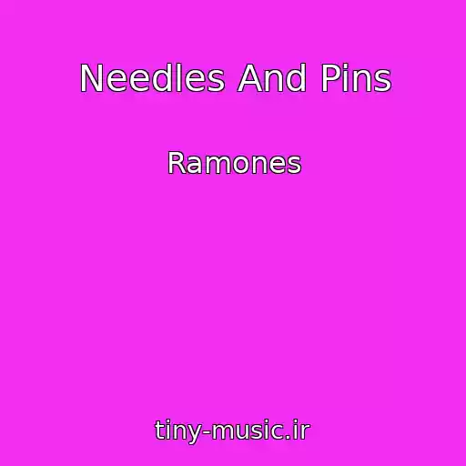 کاور آهنگ Needles And Pins از Ramones
