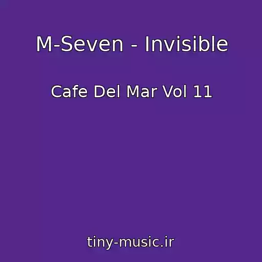 کاور آهنگ M-Seven - Invisible از Cafe Del Mar Vol 11