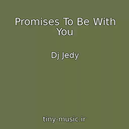 کاور آهنگ Promises To Be With You از Dj Jedy