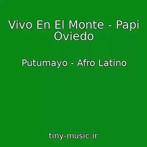 کاور آهنگ Vivo En El Monte - Papi Oviedo از Putumayo - Afro Latino