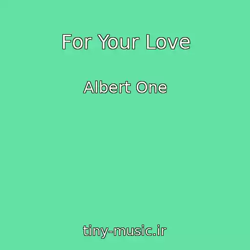 کاور آهنگ For Your Love از Albert One