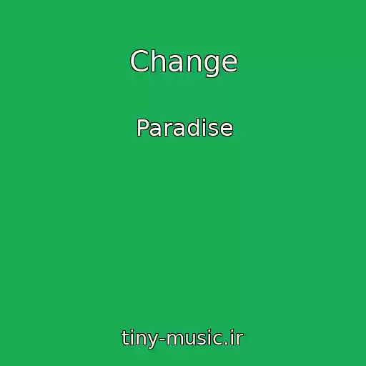 کاور آهنگ Change از Paradise
