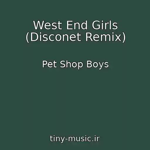 کاور آهنگ West End Girls (Disconet Remix) از Pet Shop Boys