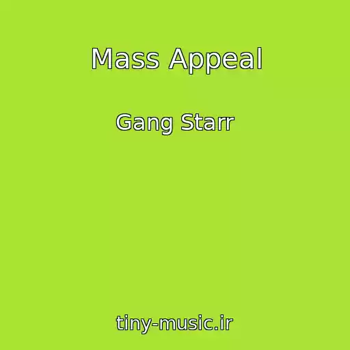 کاور آهنگ Mass Appeal از Gang Starr