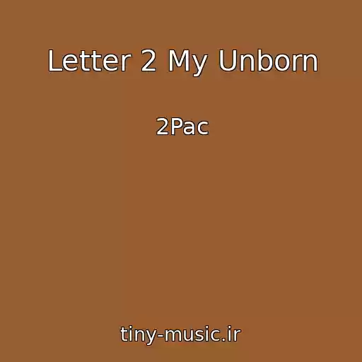 کاور آهنگ Letter 2 My Unborn از 2Pac